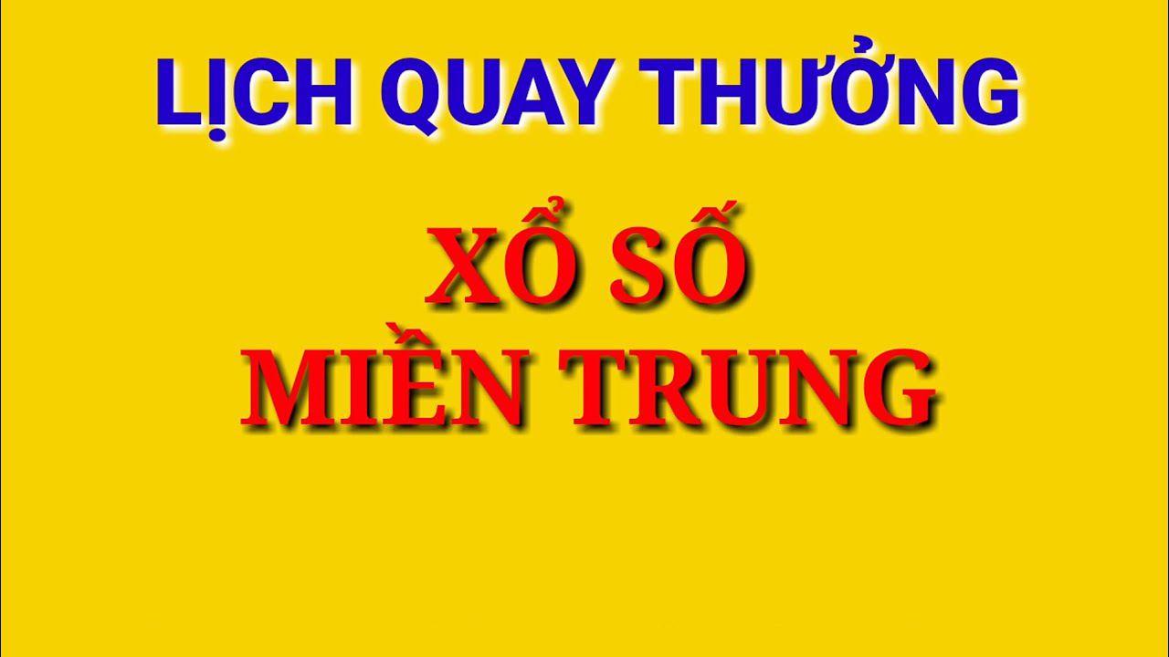 Lịch quay thưởng xổ số 3 miền