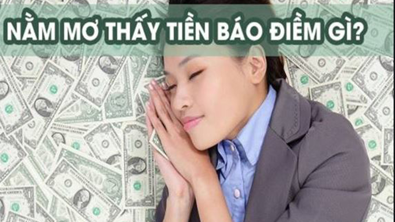 Mơ thấy tiền đánh con gì và số mấy