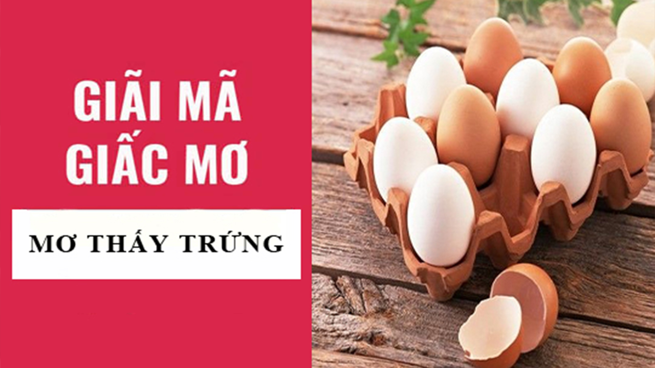 Mơ thấy trứng đánh con gì