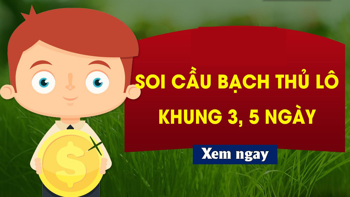 Cầu lô bạch thủ khung 3 ngày